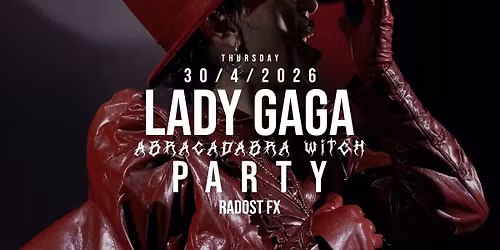LADY GAGA ABRACADABRA WITCH PARTY \u2022 30.4.2026