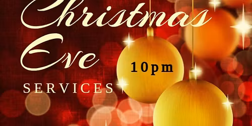 Christmas Eve - 10pm service