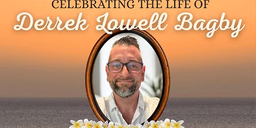 Celebration of Life for Derrek Lowell Bagby