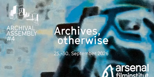 ARCHIVAL ASSEMBLY #4 25 \u2013 30 Sept 2026