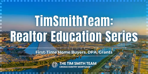 Realtor Series:  First-Time Homebuyers, DPA, Grants