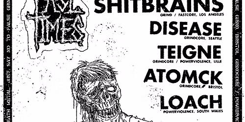 Shitbrains \/ Disease \/ Teigne \/ Atom\u00e7k \/ Loach