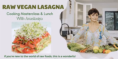 Raw Vegan Lasagna Master Class & Lunch