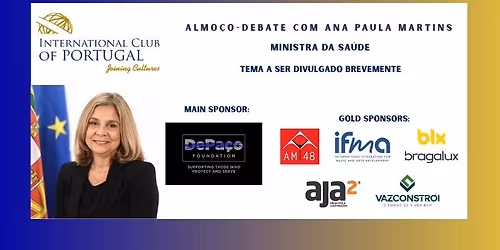 Almo\u00e7o-Debate com Ana Paula Martins, Ministra da Sa\u00fade