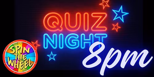 Quiz Night plus Spin the Wheel