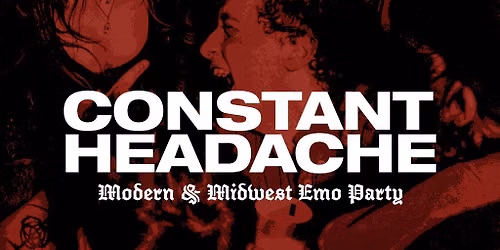 Constant Headache : Modern & Midwest Emo Party