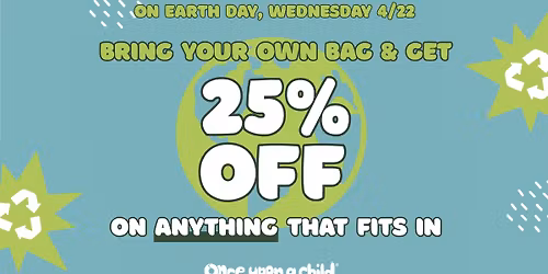 Earth Day - Bring Your Own Bag & get 25% OFF on anything that fits in