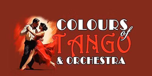 Colours of Tango & Orchestra - 21.12.2025 - BIELSKO-BIA\u0141A - Cavatina Hall - 19:00