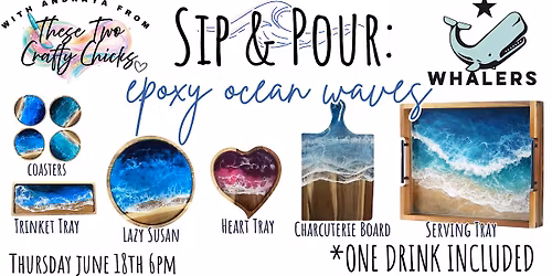 Sip & Pour; Epoxy Ocean Waves  @ Whalers Brewing