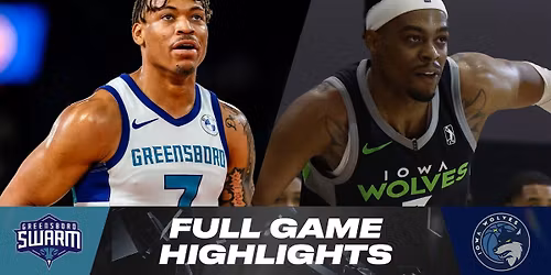 Greensboro Swarm vs. Iowa Wolves