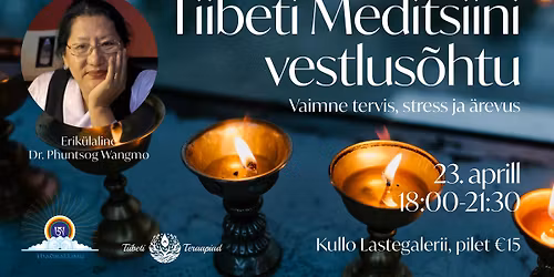 Tiibeti Meditsiini vestlus\u00f5htu Dr. Phuntsog Wangmoga: Vaimsest tervisest (EELBRONEERIMINE VAJALIK)