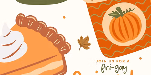Fri-Gay Friendsgiving 