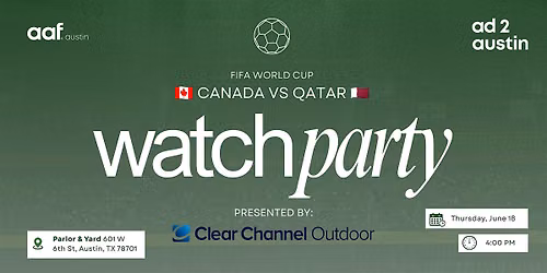 AAF Austin x Ad 2 Austin World Cup Watch Party Presented by Clear Channel
