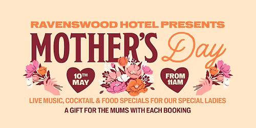 Mothers Day at the Ravenswood Hotel Sunday 10th May