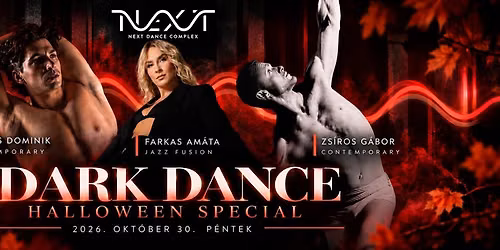 NEXT \u2013 DARK DANCE \/ HALLOWEEN SPECIAL Egynapos T\u00e1ncm\u0171v\u00e9szeti Kurzus \/\/\/ BUDAPEST \/\/\/ OKT\u00d3BER 30.