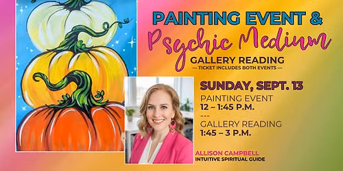 *SPECIAL EVENT!* Painting + Psychic Medium