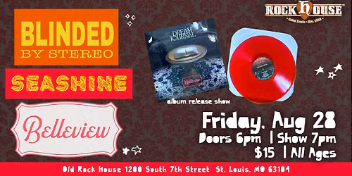 Belleview Album Release Show - Starring Blinded by Stereo & Seashine