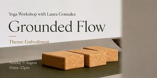 Grounded Flow: Ashtanga \u2022 Meditation \u2022 Pranayama \u30fbAugust Theme: Embodiment