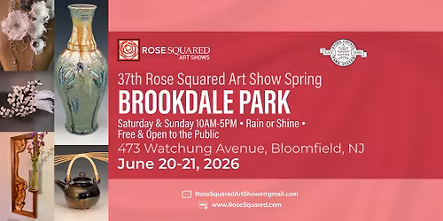 37th Annual Rose Squared Art Show Spring Brookdale Park