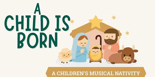 A Child is Born: A Children's Musical Nativity