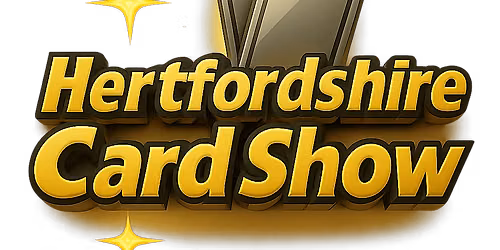 The Hertfordshire Card Show - NOVEMBER 28th 2026