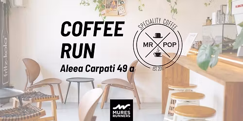  Coffee Run: Mures Runners x MR POP