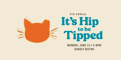 FLOC 4th Annual "It's Hip to be Tipped"