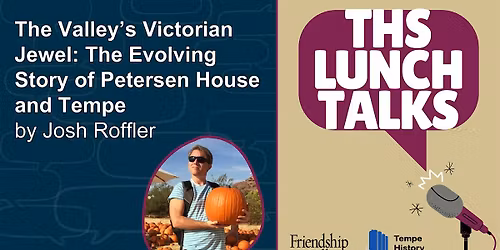 Tempe History Society Lunch Talks