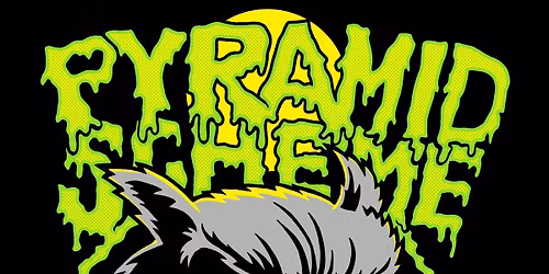The Pyramid Scheme's 15th Anniversary Party ft. The Rockit King + The Fukushima Daisies + Rick Johnson Rock & Roll Machine + Joe + Morale