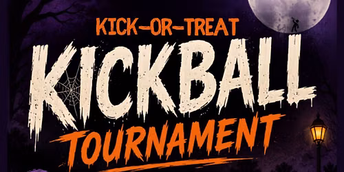 KICK-or-TREAT Kickball Tournament! \ud83c\udf83