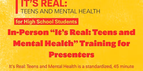 **In-Person** It's Real: Teens and Mental Health Training for Presenters