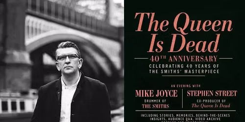 Mike Joyce & Stephen Street: The Queen Is Dead 40th Anniversary