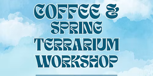 Spring Terrarium Workshop
