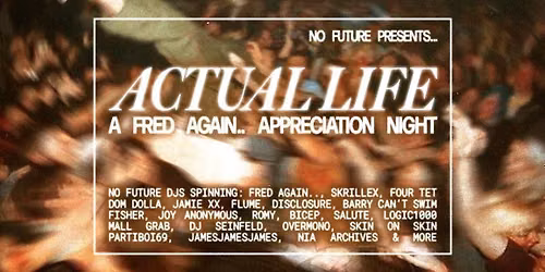 Actual Life: Fred Again Appreciation Party - Brighton