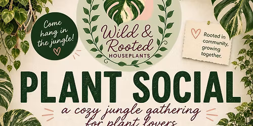 Wild & Rooted - Plant Social 