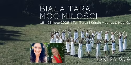 BIA\u0141A TARA - moc mi\u0142o\u015bci | TANTRA WOMAN | Kristin Magnus & Nadi Gabalewicz