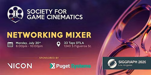 Society for Game Cinematics SIGGRAPH 2026 Networking Mixer