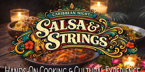 Salsa & Strings: Caribbean Night Cooking & Cultural Experience