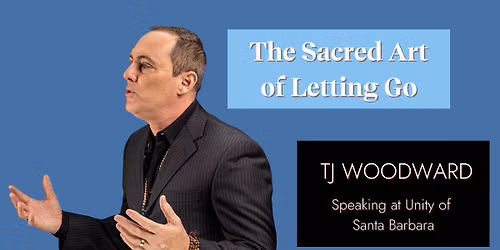 TJ Woodward Speaking at Unity of Santa Barbara