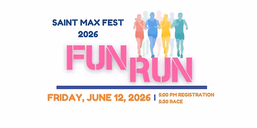 Fun Run | Saint Max Fest | For Upcoming 1st - 9th Graders