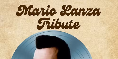 loveline Arts Foundation presents Mario Lanza tribute