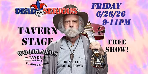 Dead Serious at Woodlands Tavern - (free on the Tavern Stage)