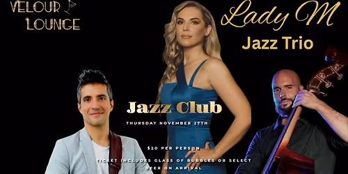 Jazz Club Featuring Lady M Jazz Trio