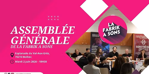 Assembl\u00e9e G\u00e9n\u00e9rale de La Fabrik \u00e0 Sons ! 