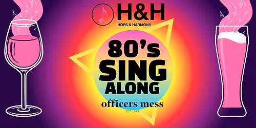 80's Singalong \/\/ Officers Mess \/\/ Hops & Harmony \/\/ New Farm