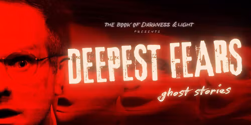 Deepest Fears - Ghost Stories