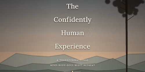 Confidently Human Experience