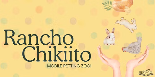\ud83d\udc30 Rancho Chikiito (Registration Required) \ud83d\udc30