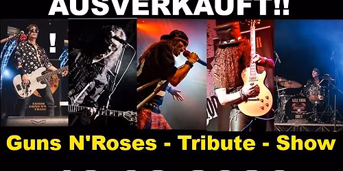 \u201cK*ll YOUR IDOLS\u201c \u2013 A Tribute to \u201cGUNS N\u2019ROSES\u201c Live am 13.03.2026 ab 20:00 Uhr - AUSVERKAUFT!!!
