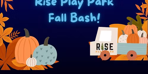 Fall Bash at Rise Play Park!!